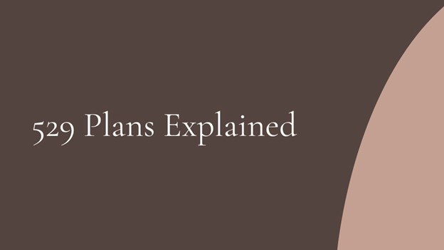 529 Plans Explained