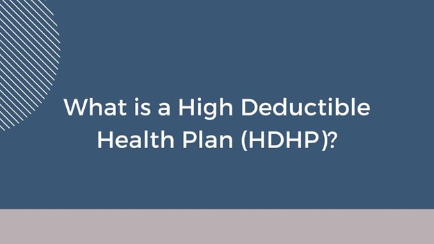 What is a High Deductable Health Plan (HDHP)